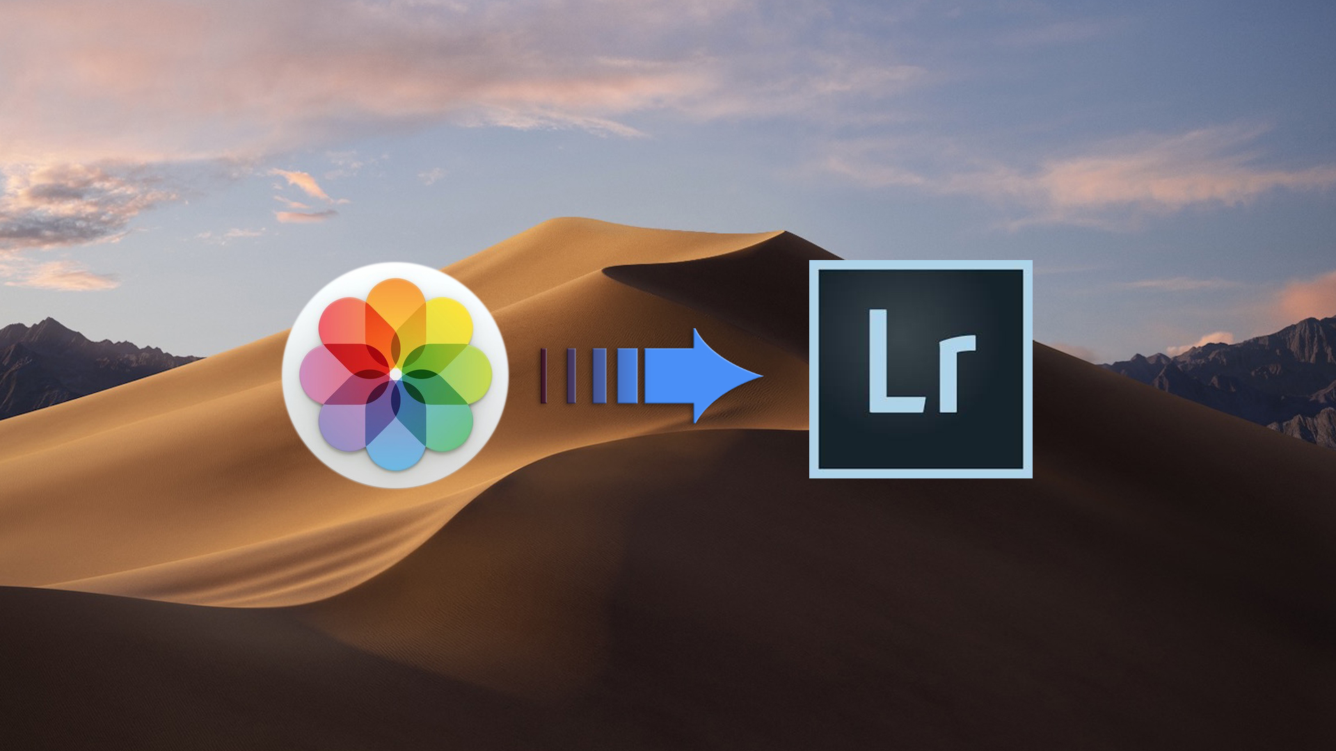 Moving from Apple Photos in macOS Mojave 10.14 to Lightroom Classic CC